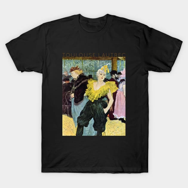 Toulouse Lautrec - The Clown Cha-U-Kao T-Shirt by TwistedCity